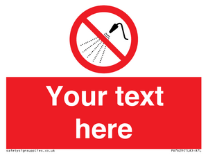 Custom prohibition Do not spray with water